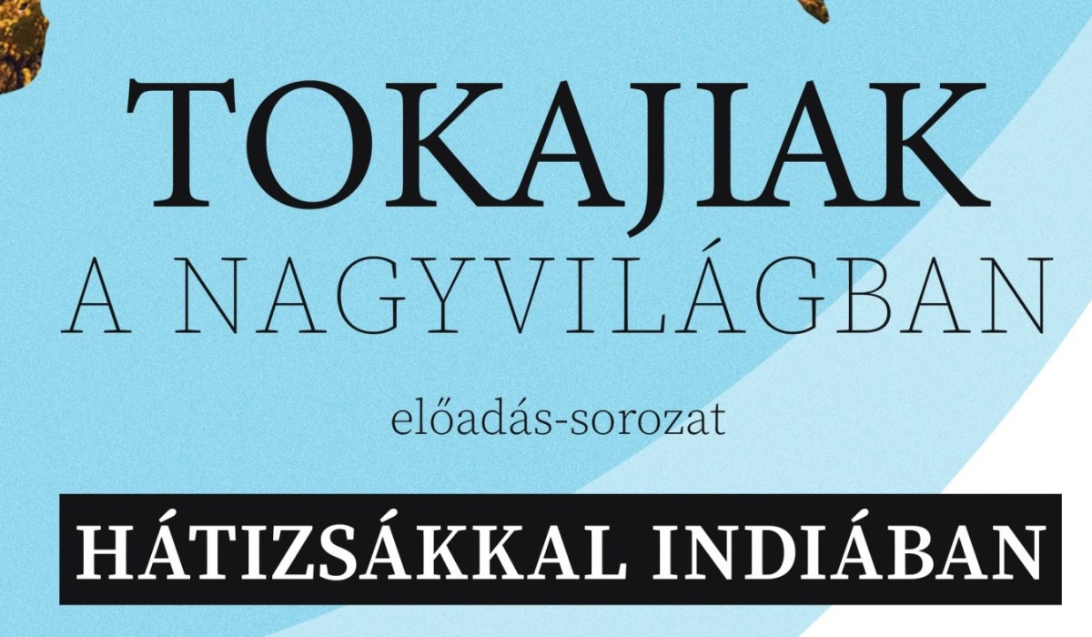 Tokajiak a nagyvilágban: Hátizsákkal Indiában